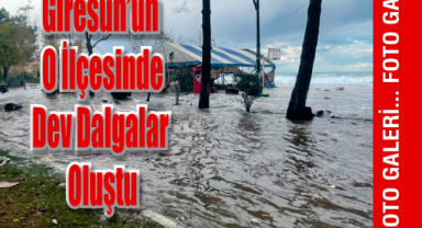 Giresun’un O İlçesinde Dev Dalgalar Oluştu 