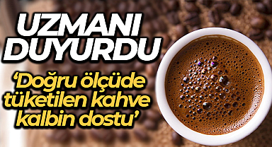 Doğru ölçüde tüketilen kahve kalbin dostu