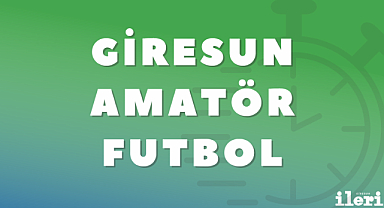 Giresun 1. Amatör küme maçları 23 Nisan'da oynanacak