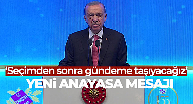 Cumhurbaşkanı Erdoğan'dan yeni anayasa mesajı