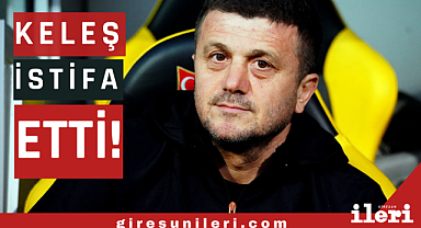Giresunspor'da Hakan Keleş istifa etti!