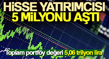 Hisse yatırımcısı 5 milyonu aştı