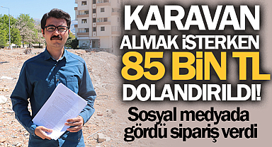 Karavan almak isteyen depremzede öğretmen dolandırıldı