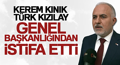 Kerem Kınık, Türk Kızılay Genel Başkanlığından istifa etti
