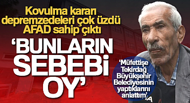 Kovulma kararı depremzedeleri çok üzdü