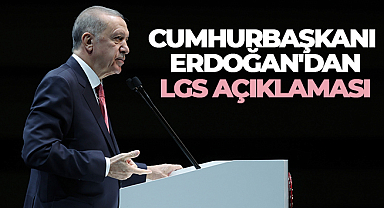 Cumhurbaşkanı Erdoğan'dan LGS açıklaması