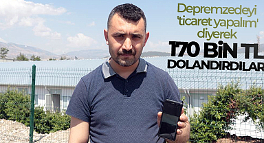 Depremzedeyi 'ticaret yapalım' diye güven sağlayıp 170 bin TL dolandırdılar