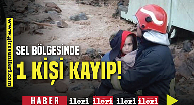 Duroğlu beldesinde sel: 1 kayıp