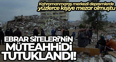Ebrar Siteleri’nin müteahhidi tutuklandı