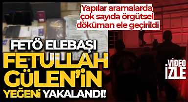 FETÖ elebaşı Fetullah Gülen'in yeğeni yakalandı