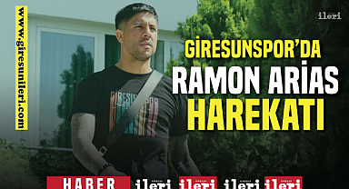 Giresunspor'da Ramon Arias harekatı