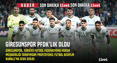 Giresunspor PFDK'lık oldu!