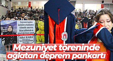 Mezuniyet töreninde ağlatan deprem pankartı