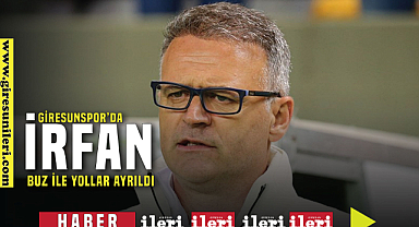 Son Dakika | İrfan Buz ile yollar ayrıldı