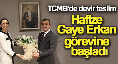 TCMB’de devir teslim: Hafize Gaye Erkan görevine başladı