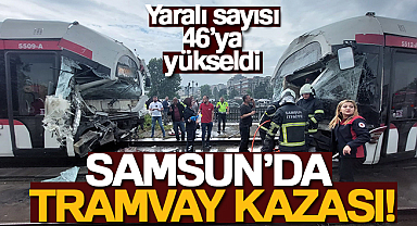 Tramvay kazasında yaralı sayısı 46’ya çıktı