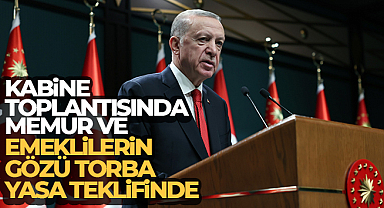 Memur ve emeklilerin gözü torba yasa teklifinde