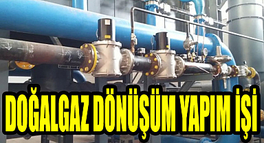 Doğalgaz Dönüşüm Yapım İşi