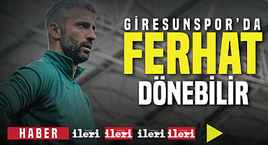 Ferhat dönebilir!