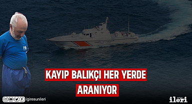Kayıp balıkçı her yerde aranıyor