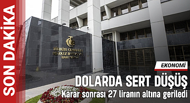 SON DAKİKA | Dolarda sert düşüş!
