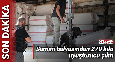 Saman balyalarının arasından 279 kilo uyuşturucu çıktı