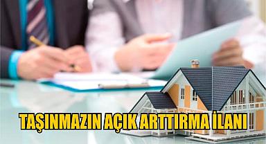Taşınmazın Açık Arttırma İlanı