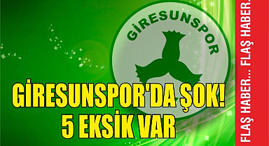 Giresunspor'da şok! 5 eksik var