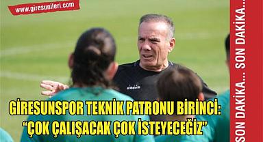 Giresunspor Teknik Patronu Birinci: “Çok Çalışacak, Çok İsteyeceğiz”