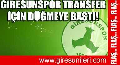 Giresunspor transfer için düğmeye bastı!
