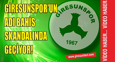 Giresunspor'un Adı Bahis Skandalında Geçiyor!