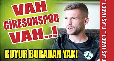 Vah Giresunspor vah… Buyur buradan yak!