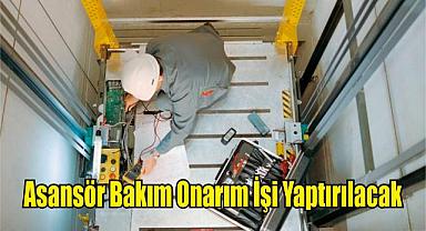 Asansör Bakım Onarım İşi Yaptırılacak