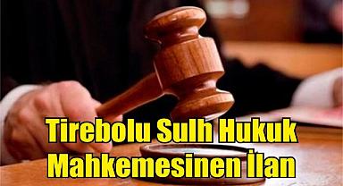 Tirebolu Sulh Hukuk Mahkemesinen İlan