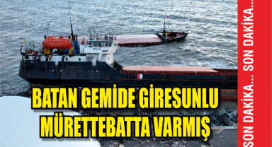 Batan Gemide Giresunlu Mürettebatta Varmış