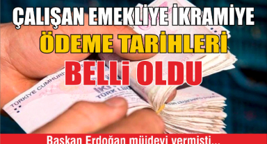 Çalışan Emekliye İkramiye Ödemesi Tarihleri Belli Oldu