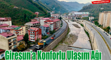 Giresun’a Konforlu Ulaşım Ağı