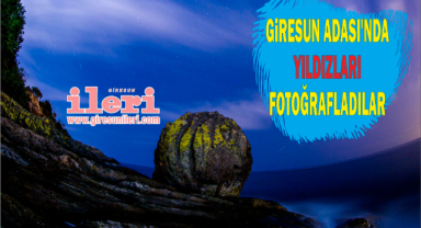 Giresun Adası'nda Yıldızları Fotoğrafladılar