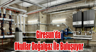 Giresun'da Okullara Doğalgaz Dönüşümü Sağlandı