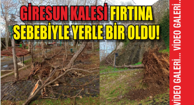 Giresun Kalesi Fırtına Sebebiyle Yerle Bir Oldu!