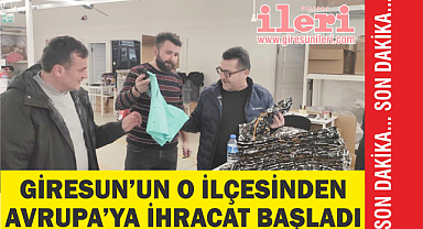 Giresun'un O İlçesinden Avrupa'ya İhracat Başladı