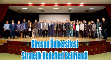Giresun Üniversitesi Stratejik Hedefleri Belirlendi