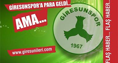 Giresunspor'a Para Geldi… Ama…