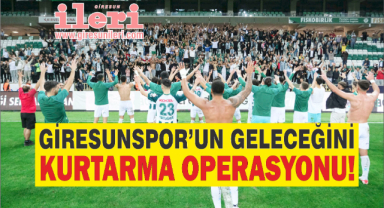 Giresunspor’un Geleceğini Kurtarma Operasyonu!