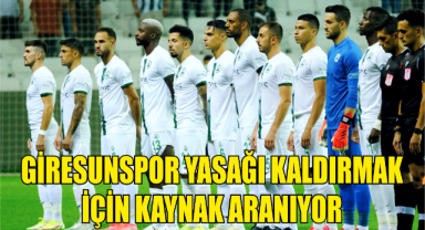 Giresunspor Yasağı Kaldırmak İçin Kaynak Aranıyor