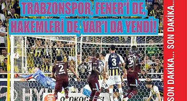 Trabzonspor, Fener'i de, hakemleri de, VAR'ı da yendi!