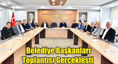 Giresun’da Belediye Başkanları Toplantısı Gerçekleşti