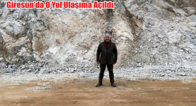 Giresun’da O Yol Ulaşıma Açıldı