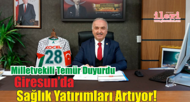 Giresun'da Sağlık Yatırımları Artıyor!