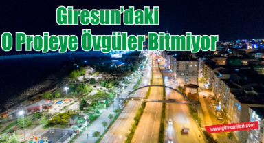 Giresun'daki O Proje Büyük Takdir Görüyor